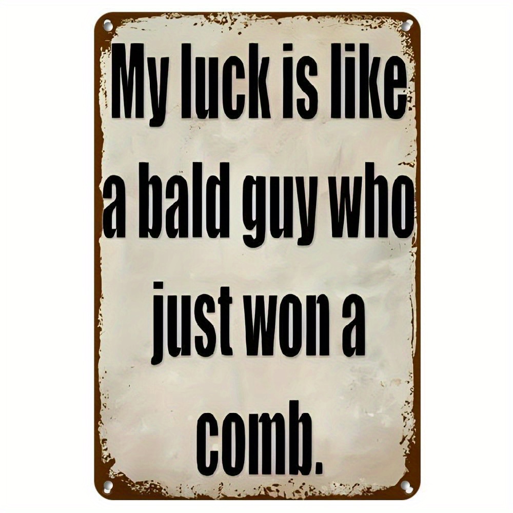 ' Is Like A Bald Guy Who Just Won A Comb' Metal Sign - Versatile Wall Decor For Home, Kitchen, Bar, Or Office