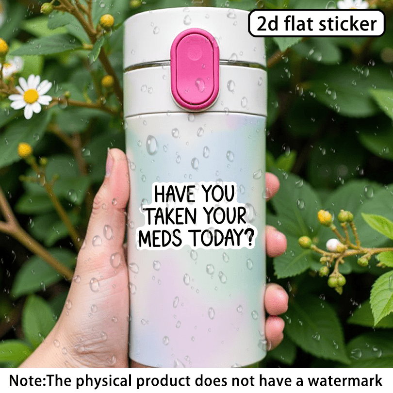 1pc medication reminder sticker have you   your meds today vinyl 1 way   patch like design for pill tracking laptops phones tablets luggage mugs mental health use no residue