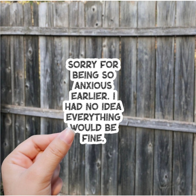 TEMU I For My Anxiety. That Everything Would Okay. A Cute Waterproof Glossy Vinyl Sticker A Great Gift For A Tumbler Or Laptop