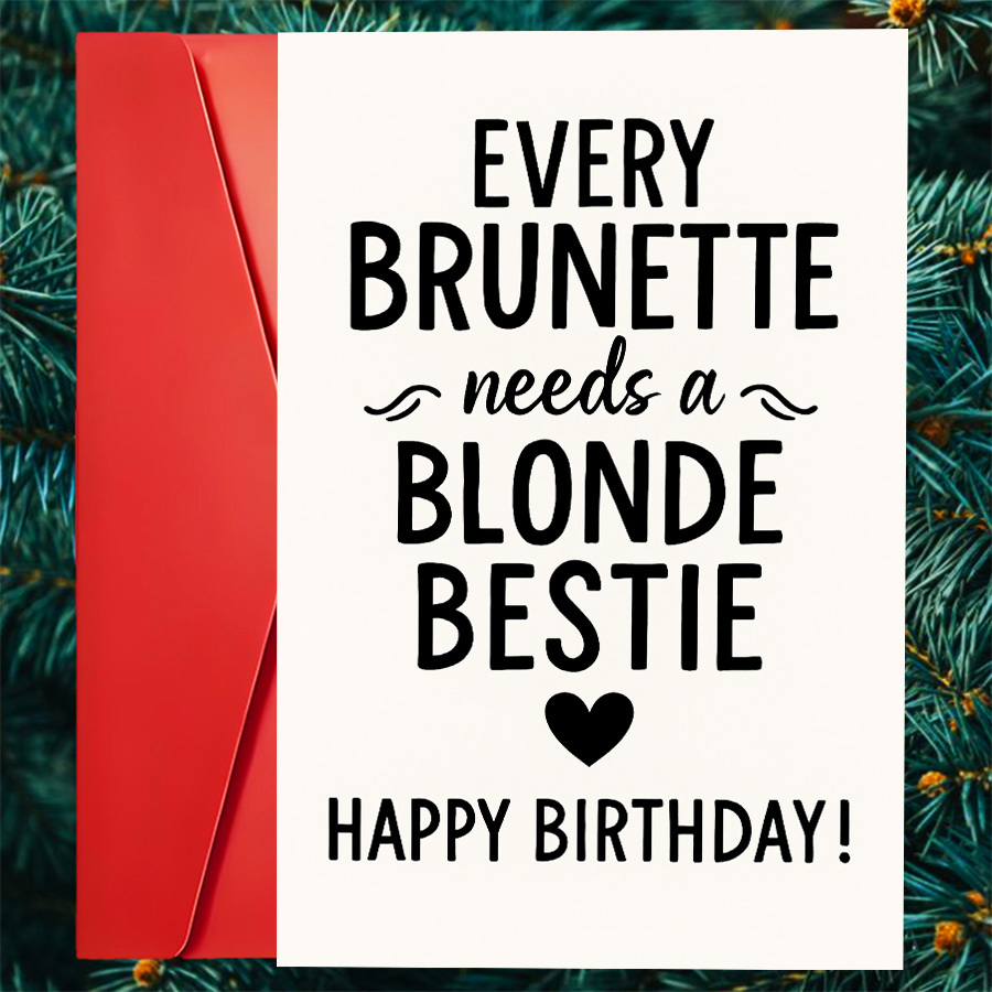 Image of A Single Birthday Card Designed For , Celebrating The Between Brunettes And Blondes, Ideal For Birthday Messages And Special Moments Shared With