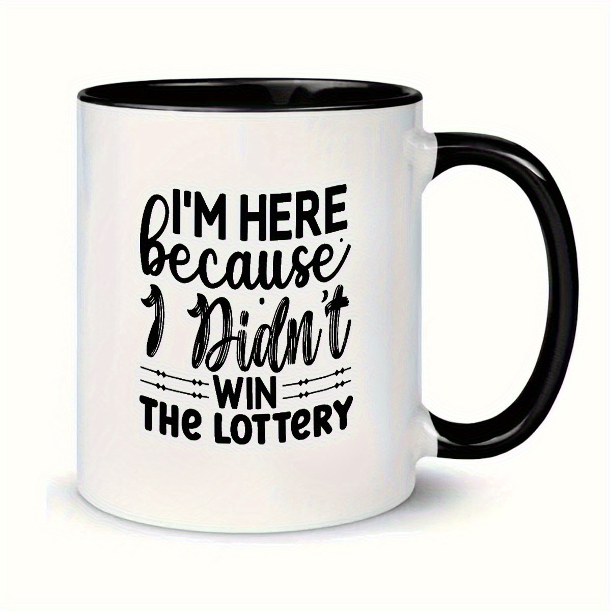 humorous quote mug im here   i didnt win the lottery ceramic coffee cup with black   perfect gift for humor lovers unique lottery enthusiast reusable insulated mug machine washable everyday coffee mug   quote mug durable coffee cup coffee mug details 1