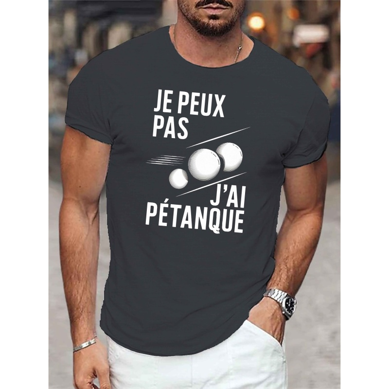 

1 t-shirt décontracté à col rond pour homme avec l' " Pas J'Ai Petanque", en tissu polyester tricoté légèrement extensible, à manches courtes à géométriques pour l'été.