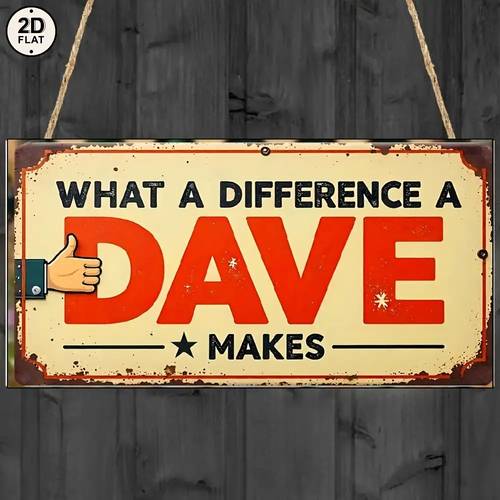 2d flat vintage daves difference durable wooden sign white wall decor with humorous quote perfect gift for friends 2d flat design easy to hang ideal for office or home decoration office decoration humorous wall art wooden sign wall art decor dave item what a difference sign rustic farmhouse decor shut up dave sign retro metal signs vintage home decor item apartment decoration wall decoration for home german metal sign signs
