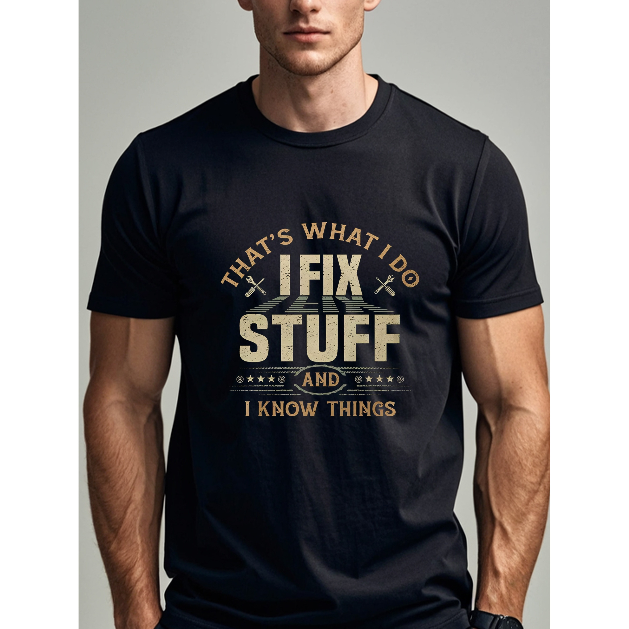 

What I Do Fix Stuff And I Things Crew Neck Casual Black Mens Cotton Funny Soft Cotton Running Hiking Made In Usa