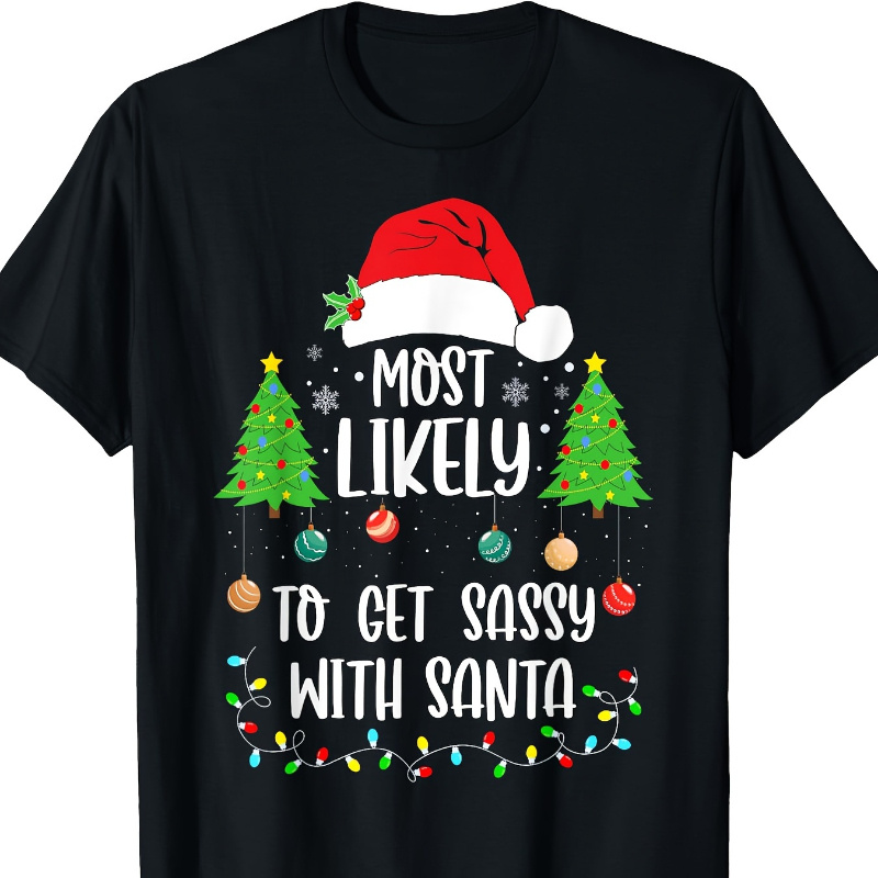 

Teenager Most To Get Sassy With Santa Matching Tops Short Sleeve, Teenager Short Sleeve Tee, Tee, Birthday Gift To Teens