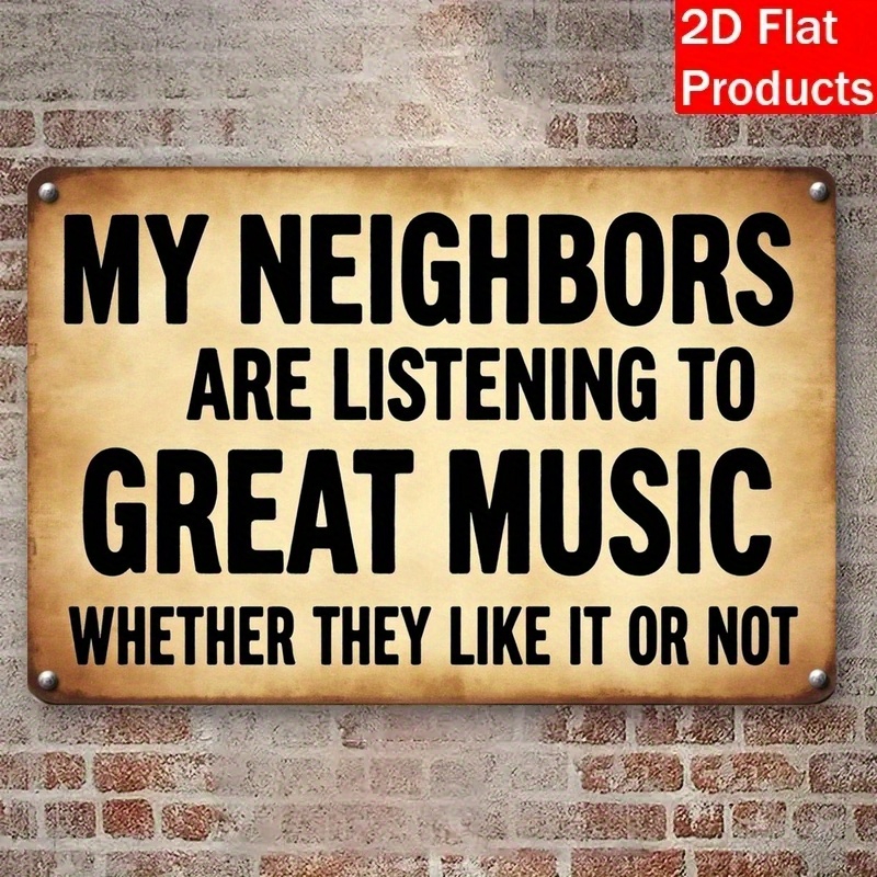 TEMU 【2d Flat】 [2d Flat] 1pc Funny Neighbor Music Quote Metal Sign- Bar Decor With "my Neighbors Are Listening To Great Music"- Retro Wall Art Plaque