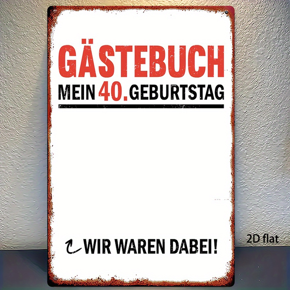 Image of 2d Flat, Single Metal Sign, Metal Plaque, 40th Birthday Guestbook, Suitable For Bathroom, Men's Den, Bedroom, Garden, Home Office, Kitchen Decor, Unique Gift - 8x12 Inches (20x30cm)