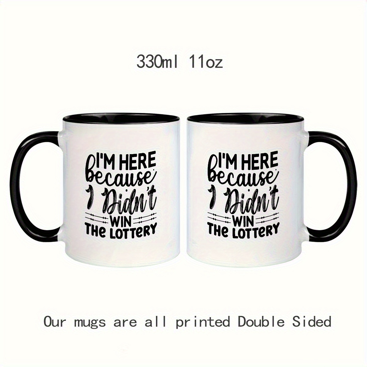 humorous quote mug im here   i didnt win the lottery ceramic coffee cup with black   perfect gift for humor lovers unique lottery enthusiast reusable insulated mug machine washable everyday coffee mug   quote mug durable coffee cup coffee mug details 0