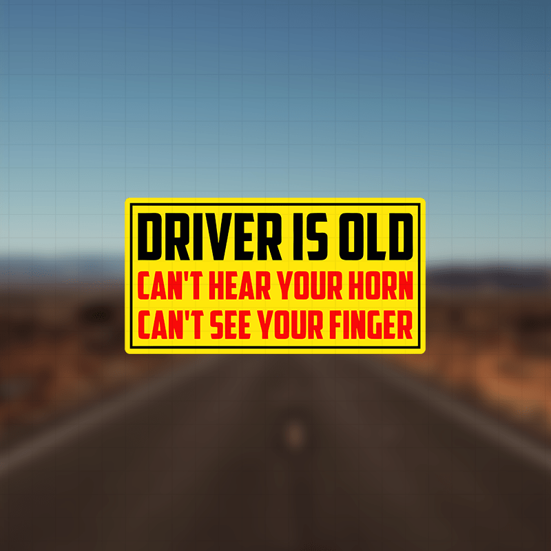 

[7.5"x3.81"] Is Old Horn Be Driving Signs Decal