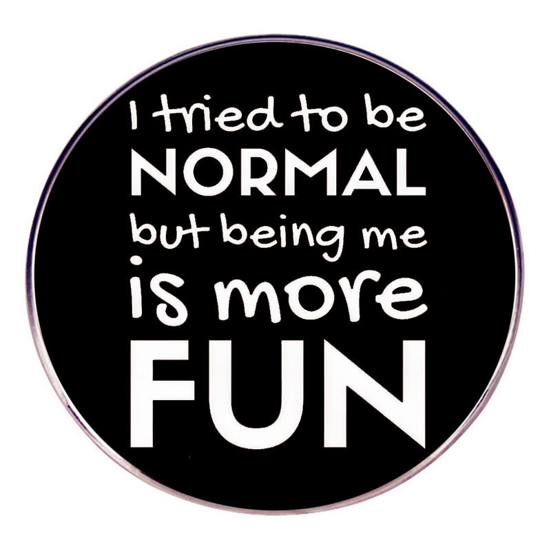 Image of I Try To Be An Ordinary Person, But It To . Brooch Pin Badge Metal Alloy Badge