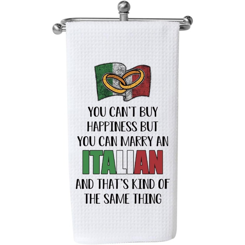 

You Buy But You Can Marry Italy" - Polyester Dish Towel, 18x26 Inch, Kitchen & Dining Decor, Machine Washable, Italian Wedding Gift, Reusable