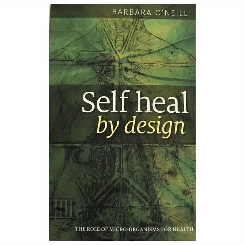 [Self-Healing Book] Undated Daily Planner Self-Healing By Design - The Role of Micro-Organisms for Health, Barbara O'Neill | Educational Book | Paper Cover | Health, Health Promotion