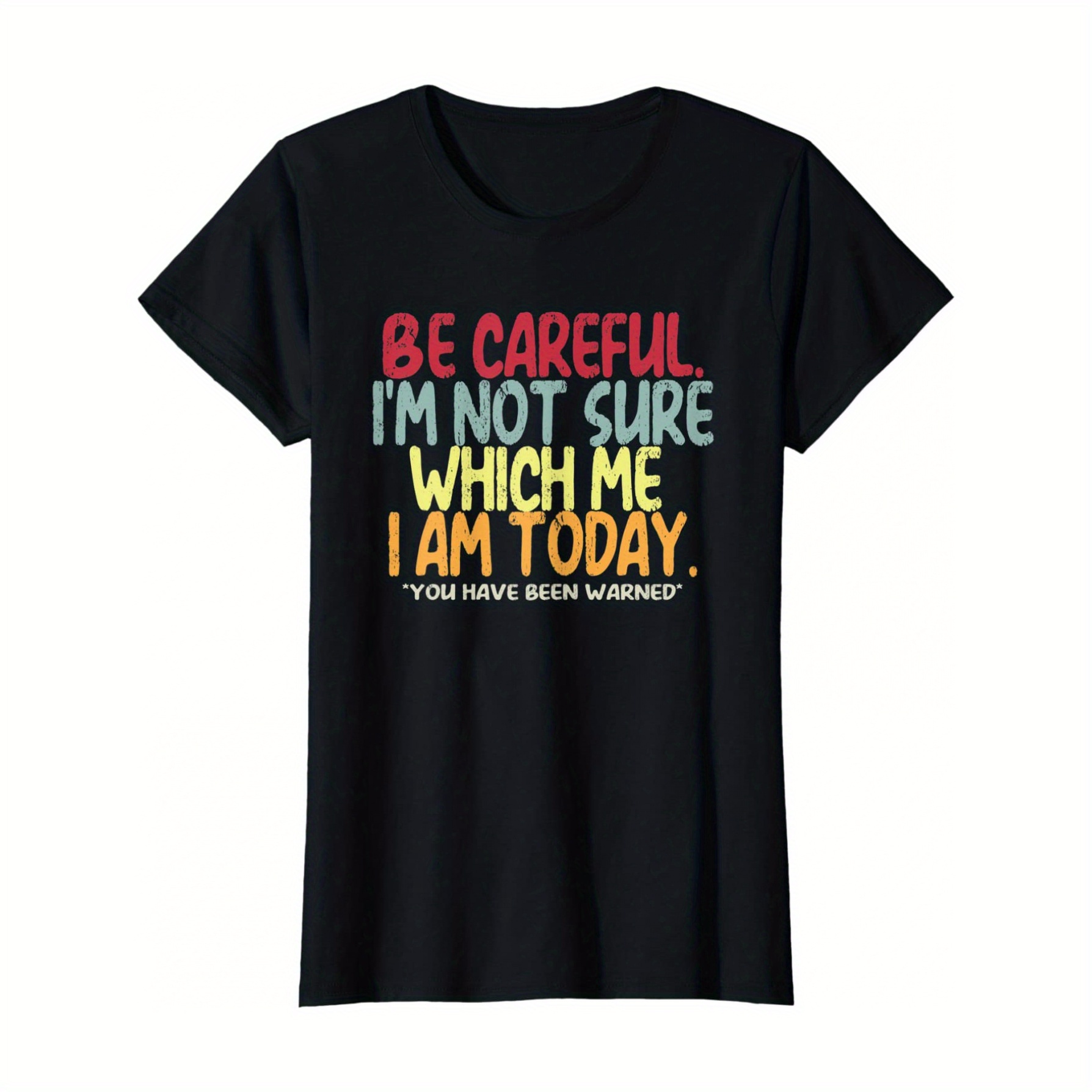 

Humorous "be Careful" T-shirt - , Short Sleeve, Round Neck | Perfect Casual Wear Gift For With A Funny Morning Attitude, Tshirt| Graphic Tee|nontransparent Fabric