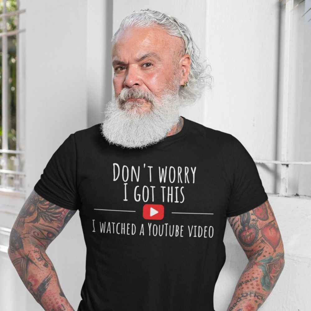 

Funny T-shirt, Don't Worry This I Watched A Youtube Video, Gift For Men, Gift For Dad, Grilling Gift, Personalized Option