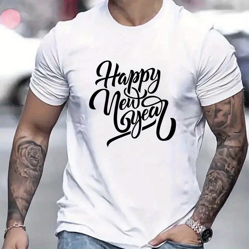 

Men's Casual Crew Neck T-shirt, Polyester With Elastane, Medium Stretch Knit Fabric, Short Sleeve, Regular Fit, With Happy New Year Alphabet Print, For Summer Tee