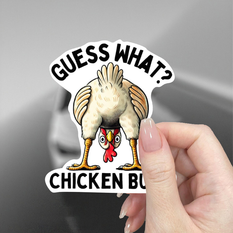 

Guess What Chicken Butt Sticker Car Bumper Sticker Funny Luggage Laptop Decal