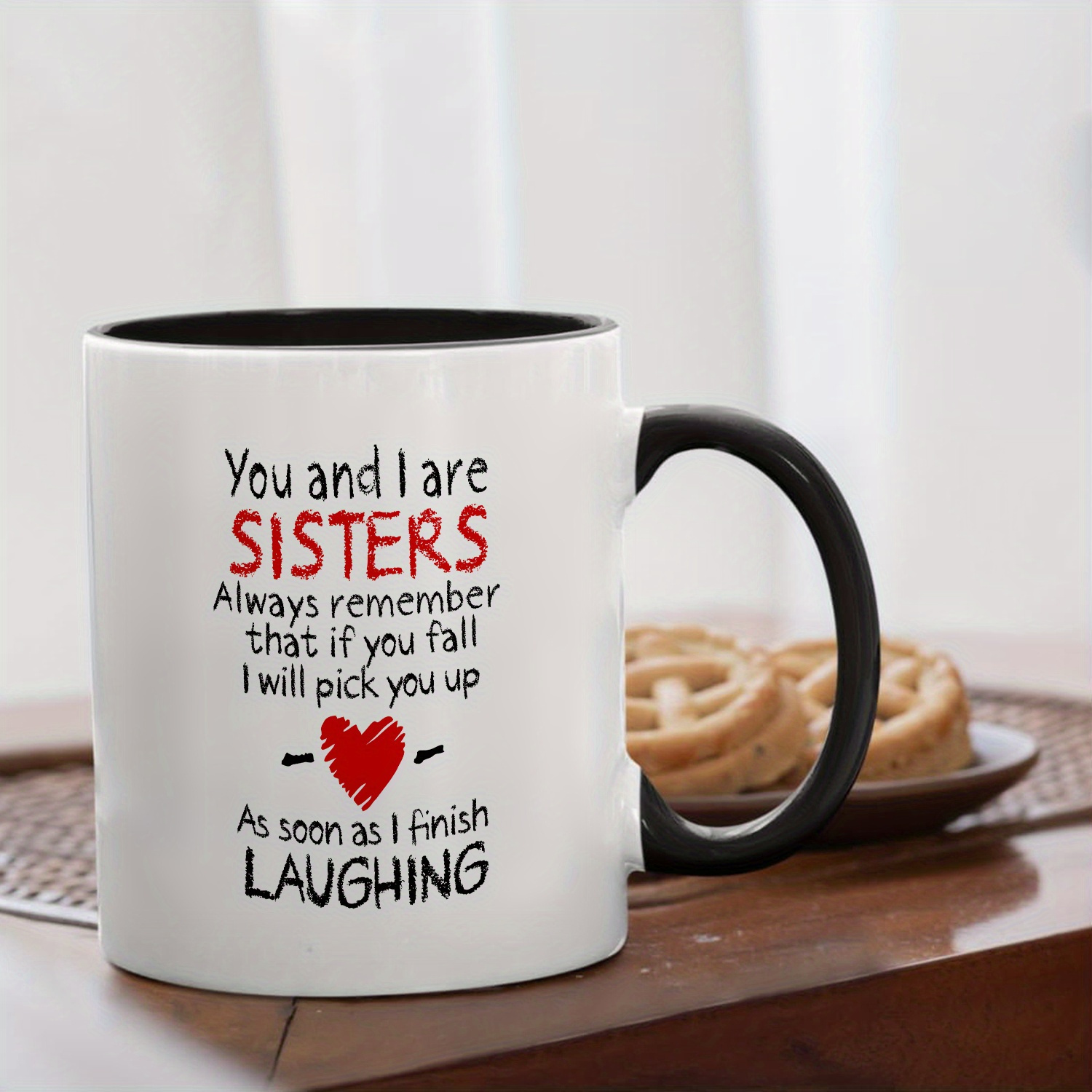 

1pc Sisterly Mug - You And I Are Sisters Message - Premium 11oz Ceramic Cup - , Party, Birthday Gift For Your Sister