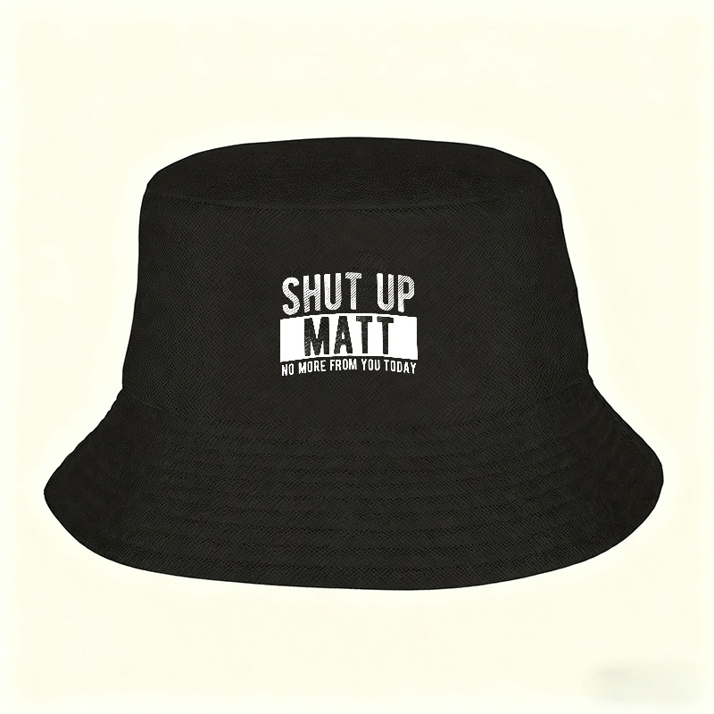 TEMU 1pc Men's Shut Up Matt Printed Fisherman Hat - Slogan Streetwear, Funky Casual Outdoor Hat With Shut Up Matt Text Design, Accessory For Beach,