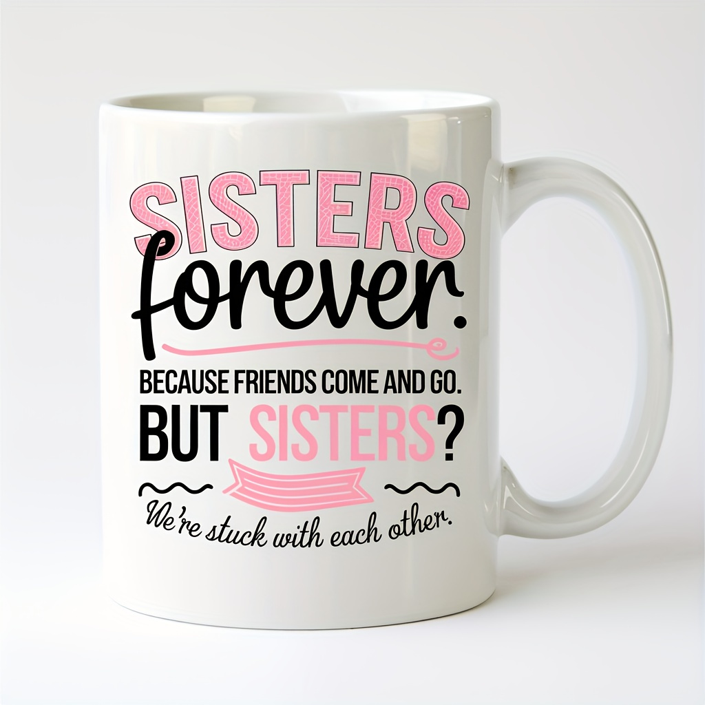 TEMU 11 Oz Ceramic Cup Message You And I Are Sisters Coffee And Tea, Ideal Birthday Holiday Or Party Gift For Your Sister, Cup