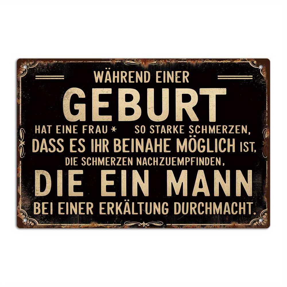 E-shop 2D-Flach, 2D-Flach Putuo Decor . Deutsches lustiges sarkastisches Zitat Vintage-Metallschild, WÄHREND EINE GEBURT EINER FRAU SO STARKE SCHMERZEN