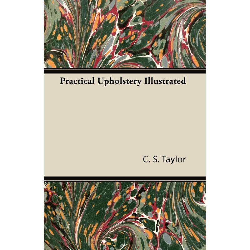 practical upholstery   upholstery guide home decor vintage techniques handcrafted look detailed instructions professional   cushion making sewing handbook furniture restorers upholsterers
