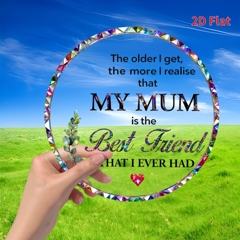 TEMU 2d Flat - (2d-plate) 1pc- My Mum Is The Best Friend I Ever Had Design/light-trapping 8"x8" Round Acrylic Ornament, Perfect For Home And Garden
