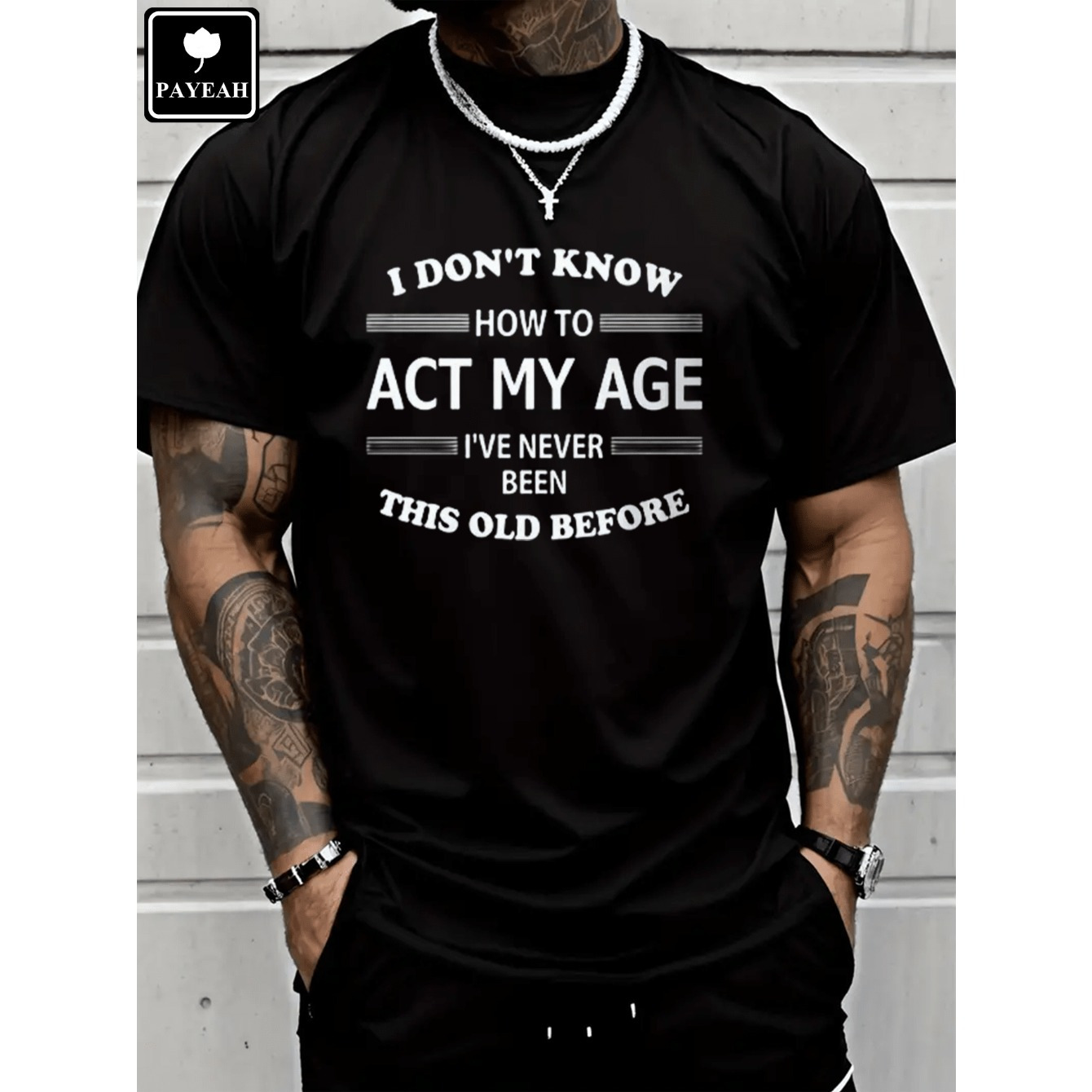 

1pc Payeah T-, 100% Slight , Printed Graphic Tee " To Act My Age" , Regular Adults