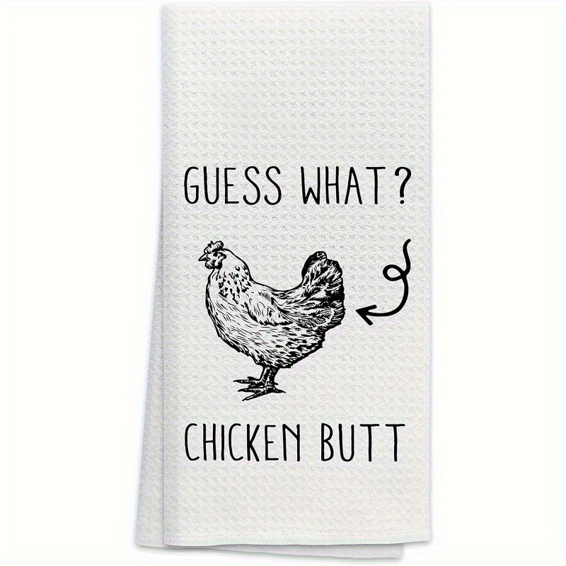 

1pc Set Of 18*26 Inch Kitchen Towels Funny Element For Facial Towel Party Decoration Funny Guess What Chicken Butt Pattern