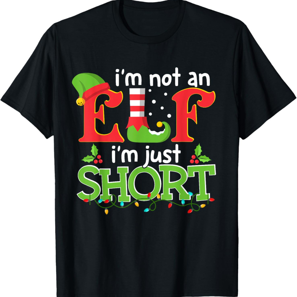 

[fast Arrival] An Elf I'm Just Short Merry Christmas Elf Funny T-shirt For Men Women, Christmas Halloween Thanksgiving Day New Year Gift For Men Women Dad Mom Friends, Unisex Fabric Tee, 100% Cotton