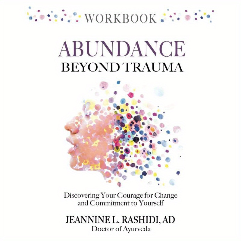 Abundance Beyond Trauma Workbook