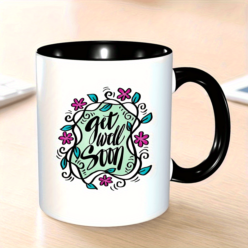 1pc 11oz ceramic coffee mug getwellsoon11ozceramiccoffeemughandlettereddesignwithfloralaccents dishwashersafehighquality perfectgiftforfamilyfriendsonvalentinesday       details 4