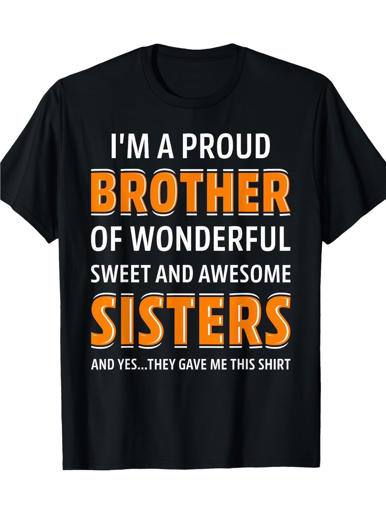 artikel foto ik ben een   broer, zussen zijn geweldig, lief en cool t-shirt - casual t-shirt met ronde hals in zwart met opvallende oranje en witte tekst, perfect cadeau voor dichtbijstaande broers, zussen en familiefeesten