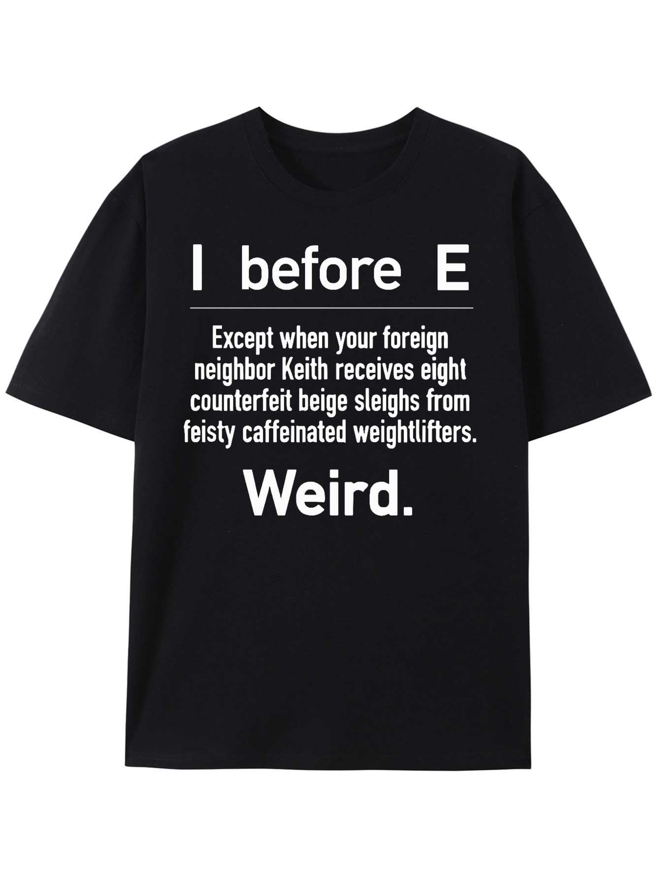 mens funny grammar teacher shirt i before e cafeteria weird   tee crew neck short sleeve t shirt for educators students language   machine washable everyday casual   teacher shirt educational apparel language   humorous graphic tee   plus size 0