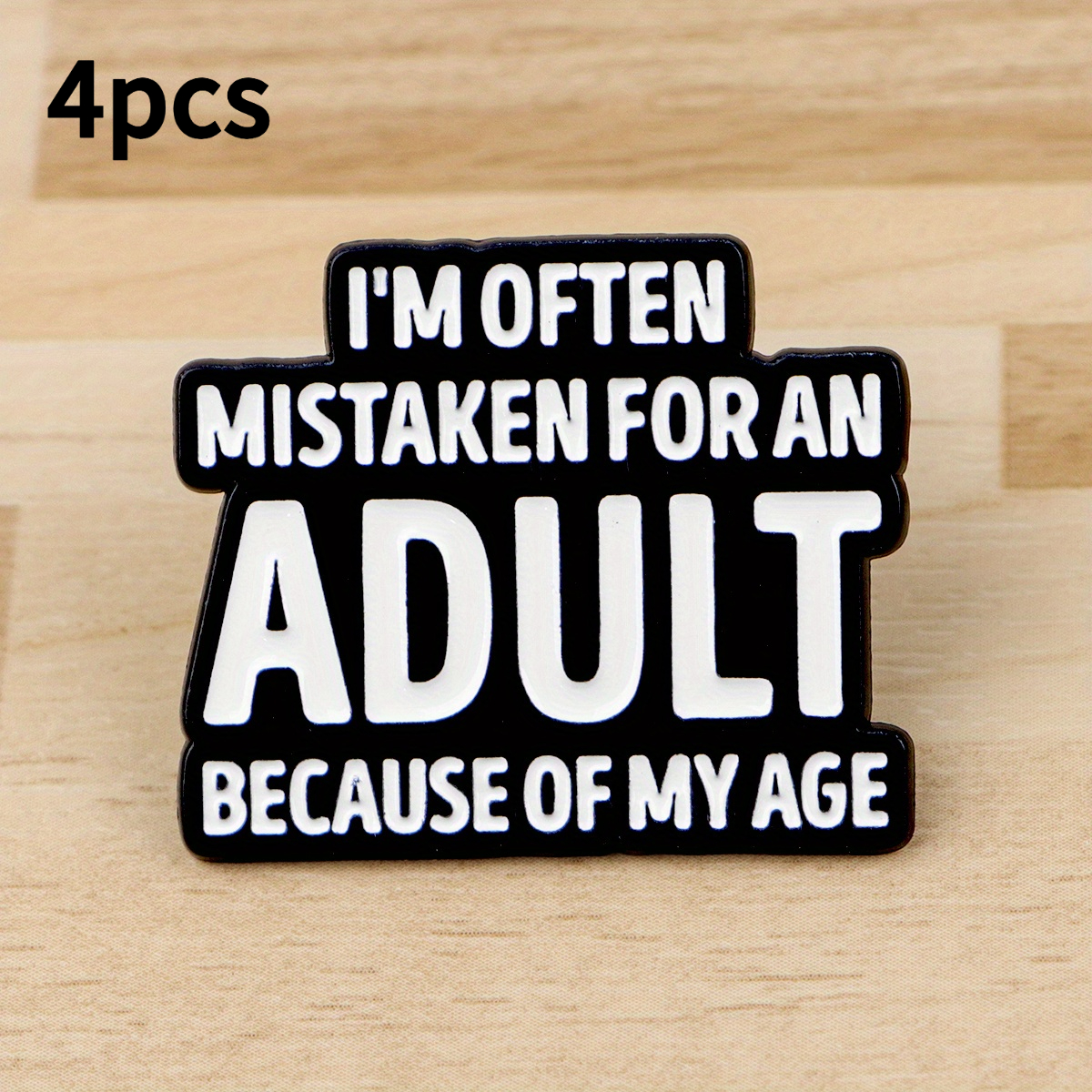 2d Flat Printing 4pcs Cute Set - "i'm For An Adult Of My Age" Funny Quote, Durable Acrylic, Perfect For Backpacks, Jackets, Hats - Unique Gift For Women, Fashion Accessory, Bag Decoration, Design