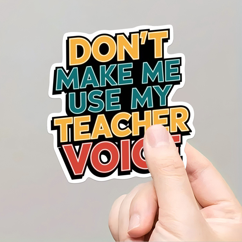 

1pc Vinyl Teacher Humor Sticker - "don't " - Self-adhesive, Reusable, Semi-matte, Irregular Shape For Wood, Plastic, Glass, Metal, Ceramic - Front Placement