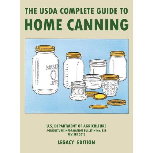 the complete guide to home canning edition the s handbook for preserving pickling and fermenting vegetables fruits and meats bulletin 539