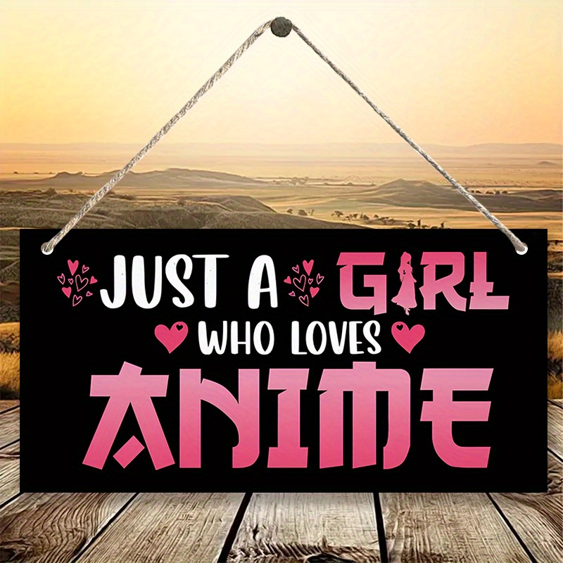 E-shop 2D Flat - . "Nur ein Mädchen, das Anime liebt" Hängeschild aus Holz - Moderner Stil, langlebige Innen-/Außendekor-Plakette, für Anime-Fans,