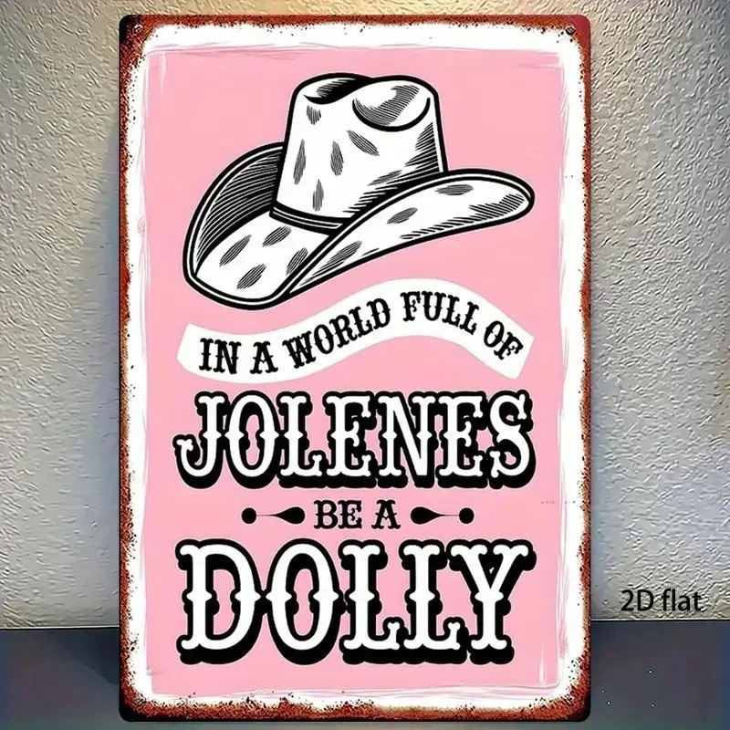 TEMU 2d Flat, [2d Flat] 2d Flat Metal Sign Plaque Pink Cowboy Hat Design In A World Full Of Jolenes Be A Dolly Quote For Home Wall Decor Decorative