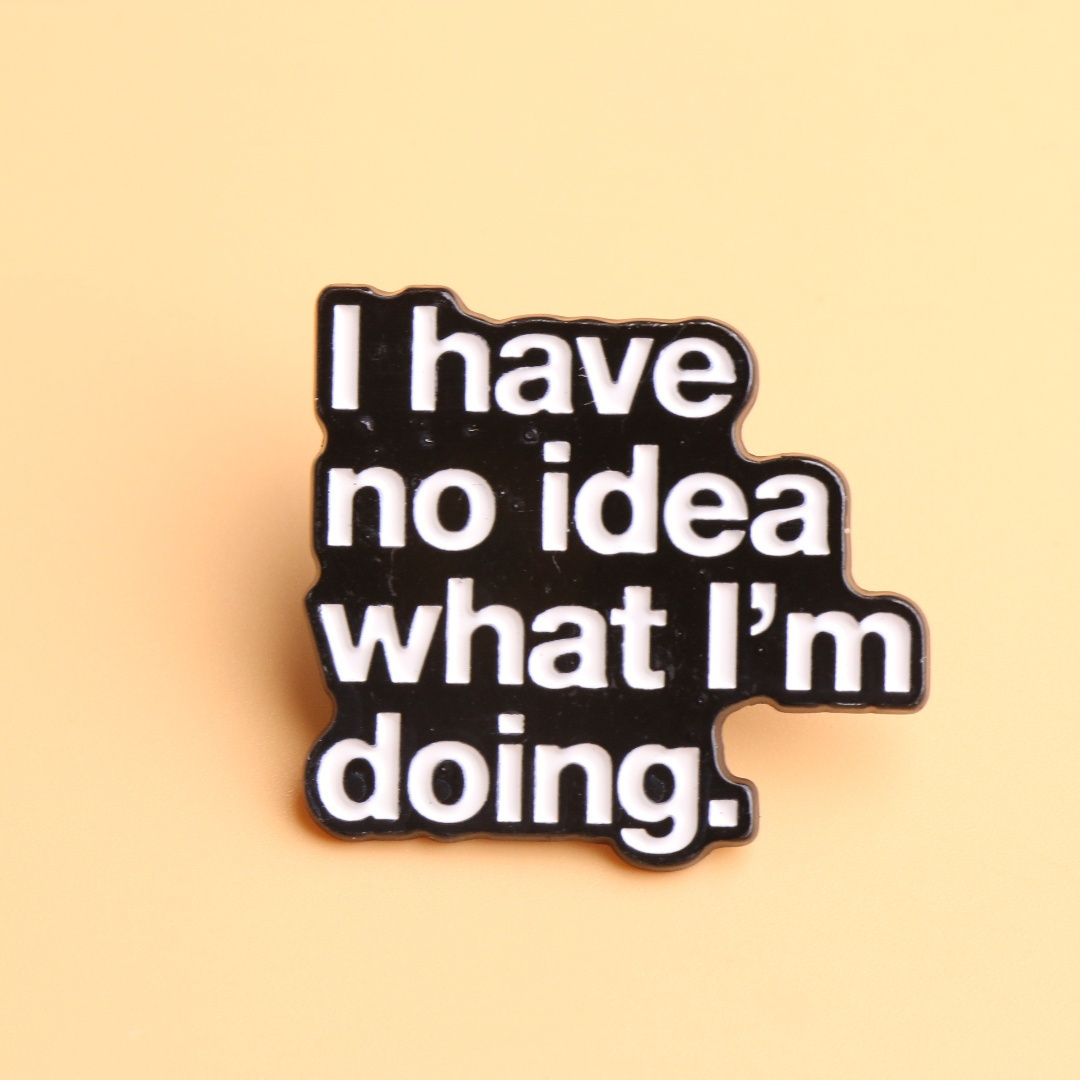 Funny Enamel Brooch Pin, Humorous Lapel Badge