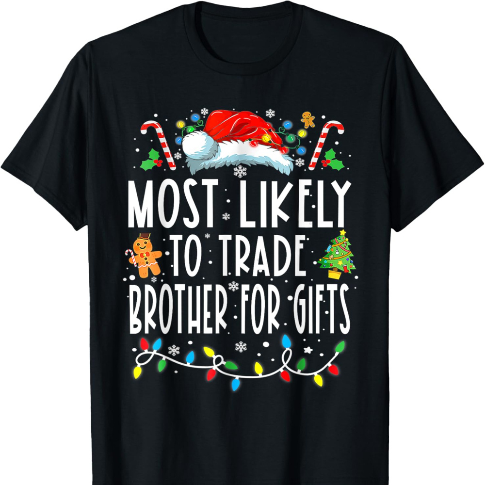 

Most To Trade Brother For Gifts Family Christmas T-shirt For Boys Soft Fabric, Breathable, Comfortable Short Sleeve Summer Toddler Boys Shirts Kids