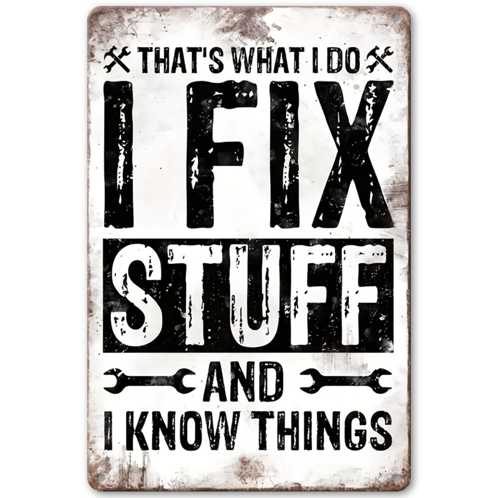 

Funny 'i Fix Stuff And I Things' Mechanic Sign - Perfect Garage Decor For Mechanics & , Aluminum Wall Hanging, 8x12 Inches