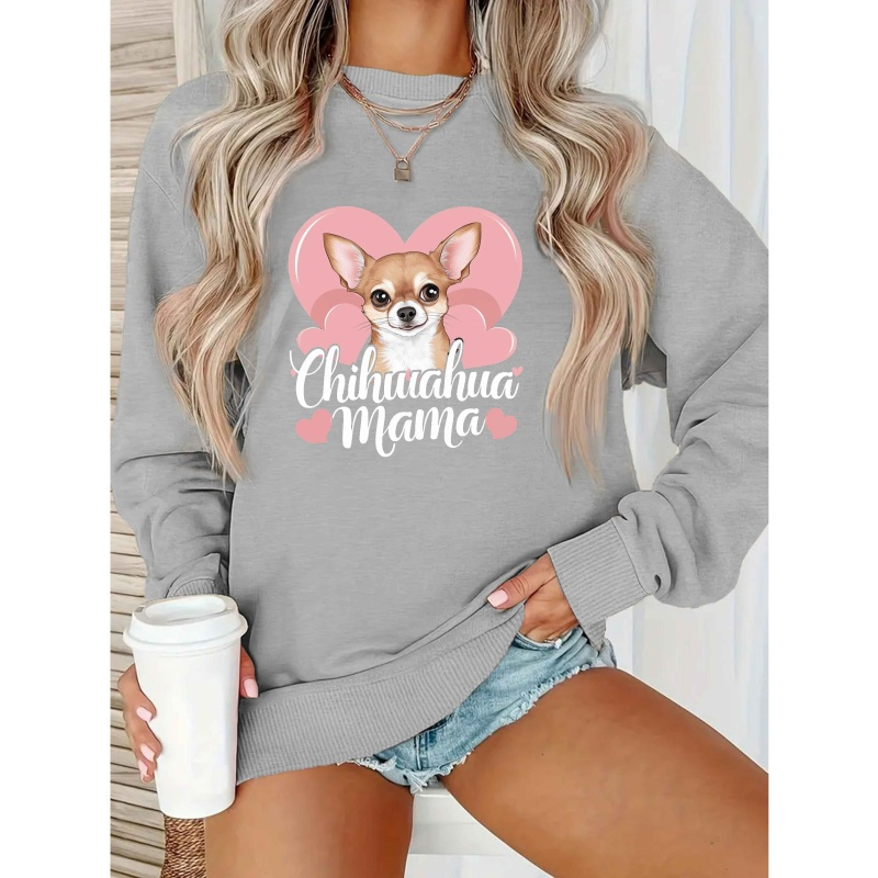 

Chihuahua Mama Graphic Sweatshirt - Cozy Polyester, Crew Neck, Casual Fit For Fall & Spring, Women'