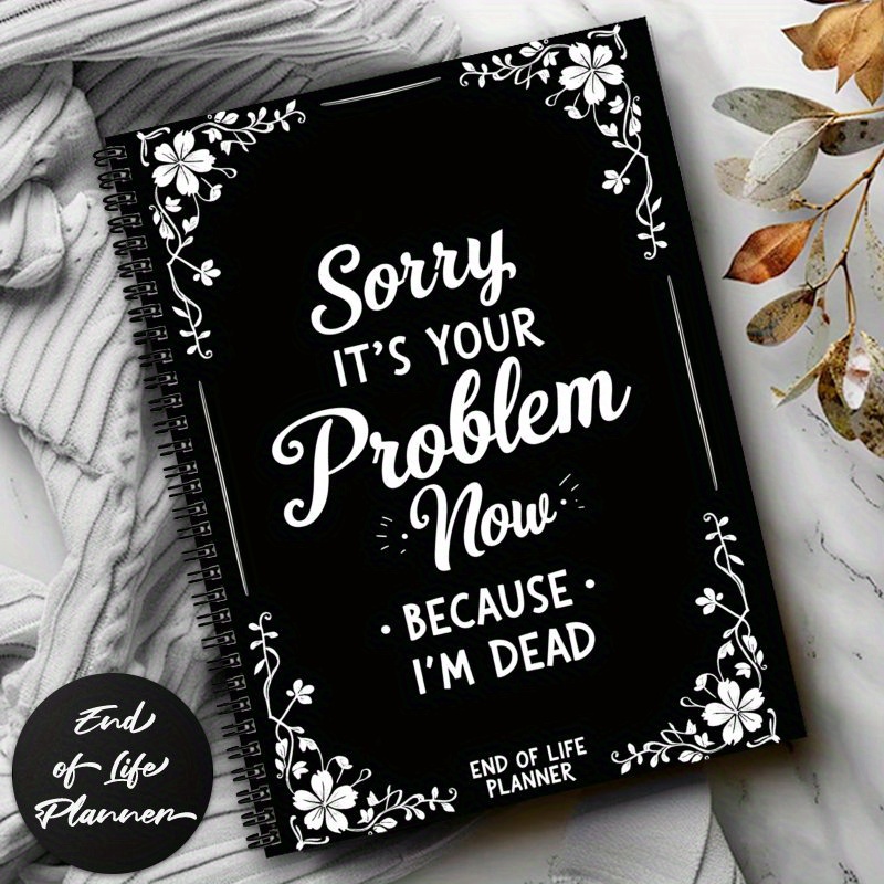 TEMU 1pc End Of Life Planner Notebook - "sorry It's Your Problem Now" Guided Final Arrangements Workbook For Will Preparation, Last Wishes & - Paper