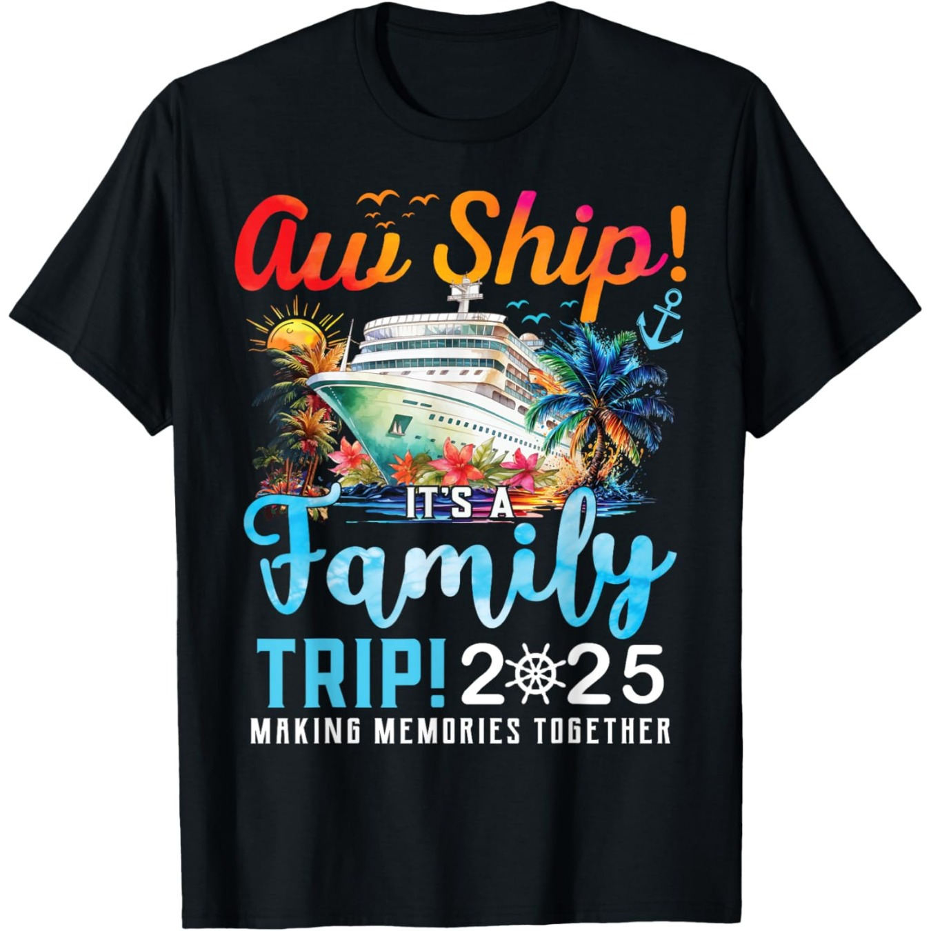 

Aw Ship! A 2025 Family Matching Cruise Trip T-shirt