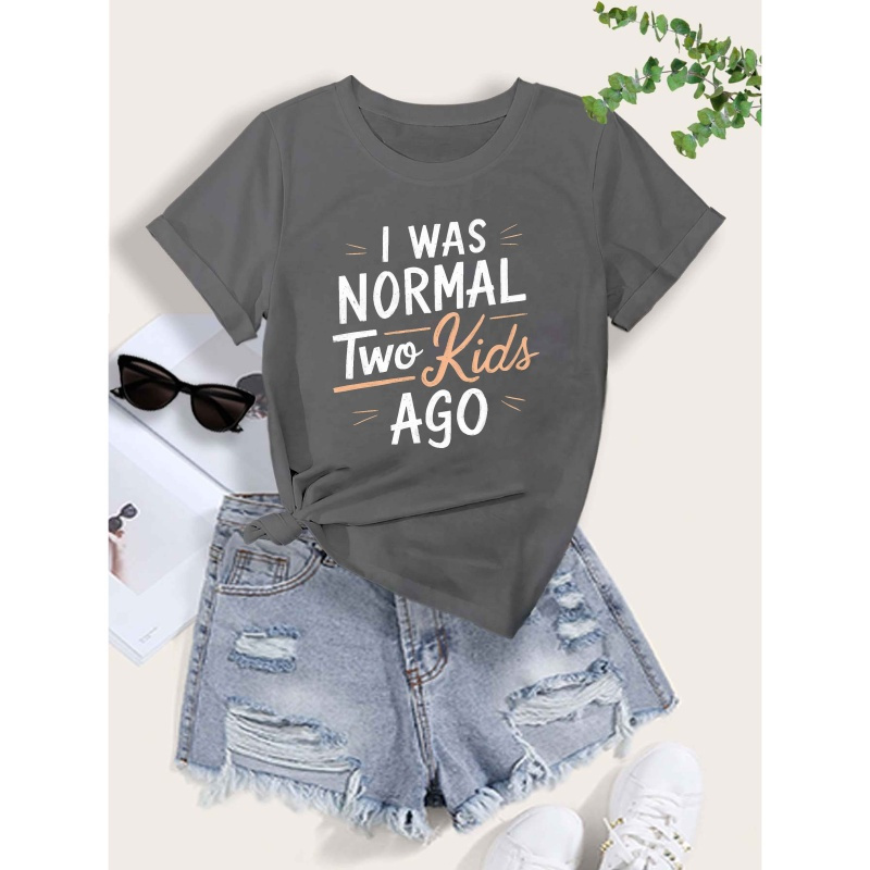 

Women's Casual Crew Neck T-shirt With "i Was Normal 2 Ago" Print, Geometric Pattern, Polyester 95% Spandex 5%, Knit Fabric, Regular Length, Top