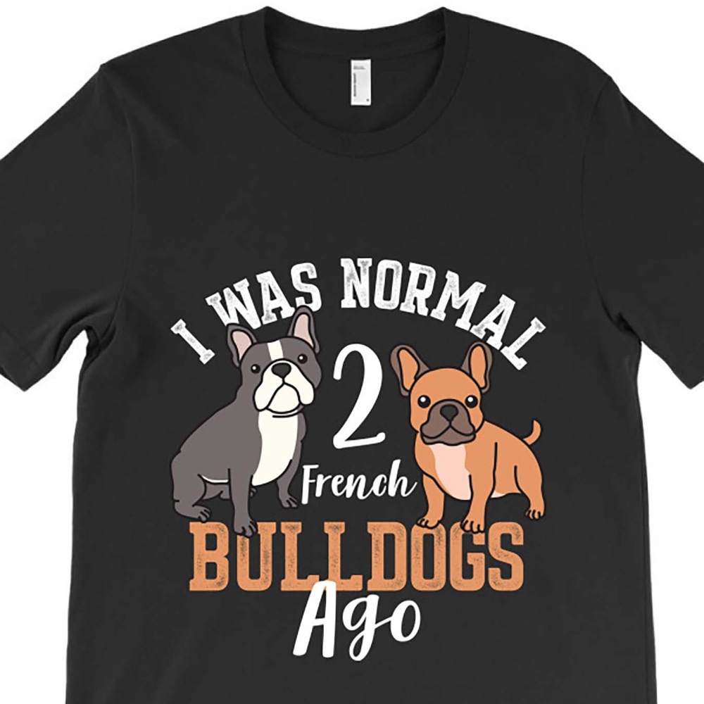 

1pc T- "i Was 2 Bulldogs Ago" , , Fit, , Slight -