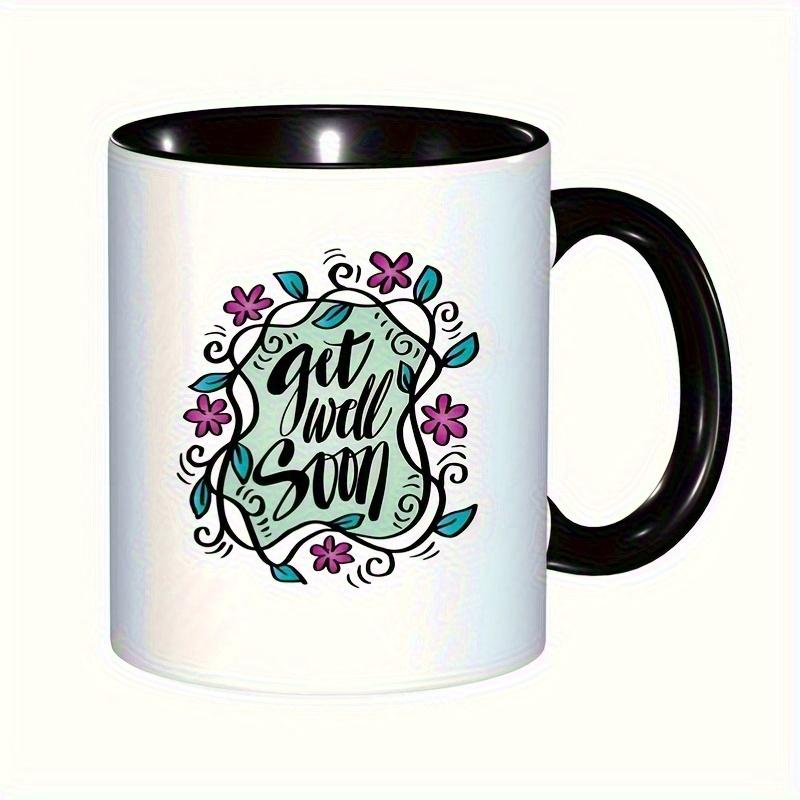 1pc 11oz ceramic coffee mug getwellsoon11ozceramiccoffeemughandlettereddesignwithfloralaccents dishwashersafehighquality perfectgiftforfamilyfriendsonvalentinesday       details 2