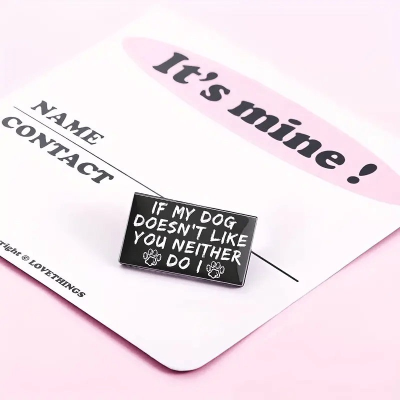 TEMU If My Dog Like Your Pin, Brooch, Metal Alloy Badge Accessory, Suitable For Clothing, Hats, Backpacks- Fashionable Accessory For , , And