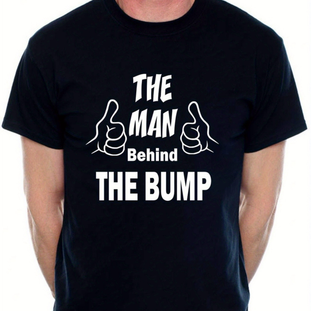 

New Dad Humor: Soft Cotton 'the For Man Behind The ' Novelty T-shirt - Casual Round Neck, Short Sleeve Graphic Tee For Men