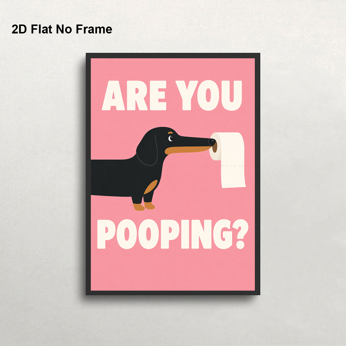 TEMU 2d Flat, 2d Flat, 1pc Frameless Canvas Poster, Funny Dachshund Dog Holding Toilet Paper Pink Quote Art Print, Wall Art Canvas Painting, Bedroom